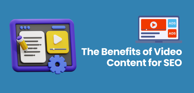 The Benefits of Video Content for SEO